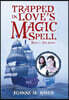 Trapped in Love's Magic Spell: Book 1: The Ships