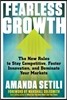 Fearless Growth: The New Rules to Stay Competitive, Foster Innovation, and Dominate Your Markets