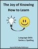 The Joy of Knowing How to Learn: Language Skills Series 1: Spelling