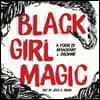 Black Girl Magic: A Poem