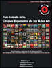 Guia de los Grupos Espanoles de los Anos 60 - Singles y Extended Plays: A Todo Color. 455 Grupos, 2988 Referencias, 2967 Portadas, 9020 Canciones