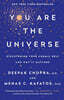 You Are the Universe: Discovering Your Cosmic Self and Why It Matters