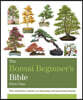 The Bonsai Beginner's Bible