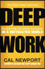 Deep Work: Rules for Focused Success in a Distracted World