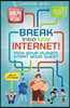 Break into the Internet!