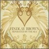 Findlay Brown - Separated by the Sea