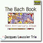 Jacques Loussier Trio 자끄 루시에 트리오 결성 40주년 기념 앨범 - 바흐 연주집 (The Bach Book: 40th Anniversary Album)