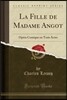 La Fille de Madame Angot: Op?ra Comique En Trois Actes (Classic Reprint)