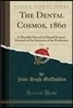 The Dental Cosmos, 1860, Vol. 1: A Monthly Record of Dental Science, Devoted of the Interests of the Profession (Classic Reprint)