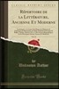 R?pertoire de la Litt?rature, Ancienne Et Moderne, Vol. 24: Contenant: 1. Le Lyc?e de la Harpe, Les ?l?ments de Litt?rature de Marmontel, Un Choix d'A