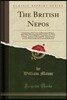 The British Nepos: Consisting of the Lives of Illustrious Britons, Who Have Distinguished Themselves by Their Virtues, Talents or Remarka