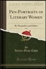 Pen-Portraits of Literary Women, Vol. 2: By Themselves and Others (Classic Reprint)