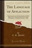 The Language of Affliction: A Sermon, Occasioned by the Death of Adeline Rider, Delivered in the Ref, Dutch Church of Chatham, on Sabbath, Februar