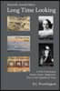 Farewell Amelia Mary: Long Time Looking: A selection of Stories, Essays, Life Experience Vignettes, Epiphanies, and Verse from the 1930's to now, 2016