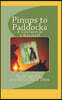 Pinups to Paddocks: A Century in a Nutshell