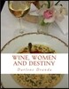 Wine, Women and Destiny: About Taste, Curiosity and Purpose