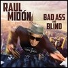 Raul Midon (라울 미동) - Bad Ass And Blind