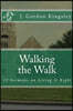 Walking the Walk: 12 Sermons on Living It Right