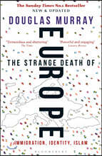The Strange Death of Europe: Immigration, Identity, Islam