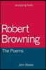 Robert Browning: The Poems