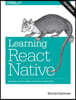 Learning React Native: Building Native Mobile Apps with JavaScript