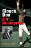 Cloyce Box, 6'4 and Bulletproof