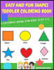 Easy and Fun Shapes Toddler Coloring Book: A Coloring Book for Kids Ages 1-3: Baby Activity Book for Boys and Girls, for Their First Early Learning of