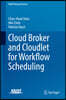 Cloud Broker and Cloudlet for Workflow Scheduling