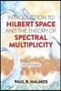 Introduction to Hilbert Space and the Theory of Spectral Multiplicity: Second Edition