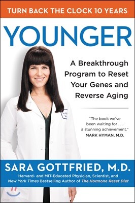 Younger: A Breakthrough Program to Reset Your Genes, Reverse Aging, and Turn Back the Clock 10 Years