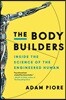 The Body Builders: Inside the Science of the Engineered Human