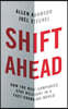 Shift Ahead: How the Best Companies Stay Relevant in a Fast-Changing World