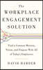 The Workplace Engagement Solution: Find a Common Mission, Vision and Purpose with All of Today's Employees