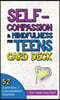 Self-Compassion & Mindfulness for Teens Card Deck: 54 Exercises and Conversation Starters