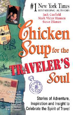 Chicken Soup for the Traveler&#39;s Soul