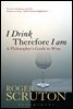 I Drink Therefore I Am
