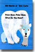 Polar Bear, Polar Bear, What Do You Hear?: Classic Big Book