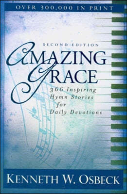 Amazing Grace: 366 Inspiring Hymn Stories for Daily Devotions