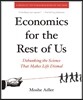 Economics for the Rest of Us: Debunking the Science That Makes Life Dismal