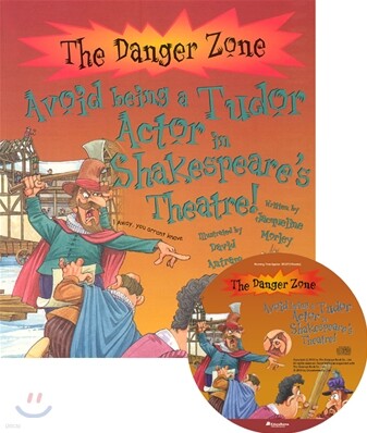 The Danger Zone : Avoid Being a Tudor Actor in Shakespeare's Theatre (Book+CD)