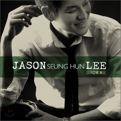 제이슨 리(Jason Lee) - Show Me