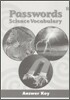 Passwords Science Vocabulary Book B : Answer Key