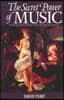 The Secret Power of Music: The Transformation of Self and Society Through Musical Energy