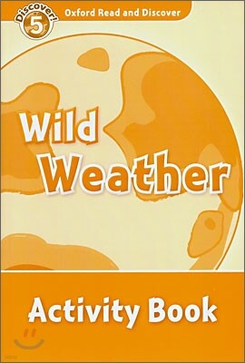 Oxford Read and Discover: Level 5: Wild Weather Activity Book
