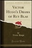 Victor Hugo's Drama of Ruy Blas (Classic Reprint)