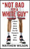 Not Bad for a White Guy: A Short Story about Being Too Tall Penned in Black and White