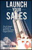 Launch Your Sales: The 8 Steps to Build a Winning Sales Organization