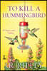 To Kill a Hummingbird