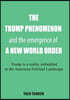 The Trump Phenomenon and the Emergence of a New World Order