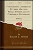 Fundemental Differences Between Male and Female Psychology for Purposes of Counseling: A Theory (Classic Reprint)